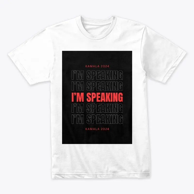 I'm Speaking Kamala HarrisEmpowermentTee